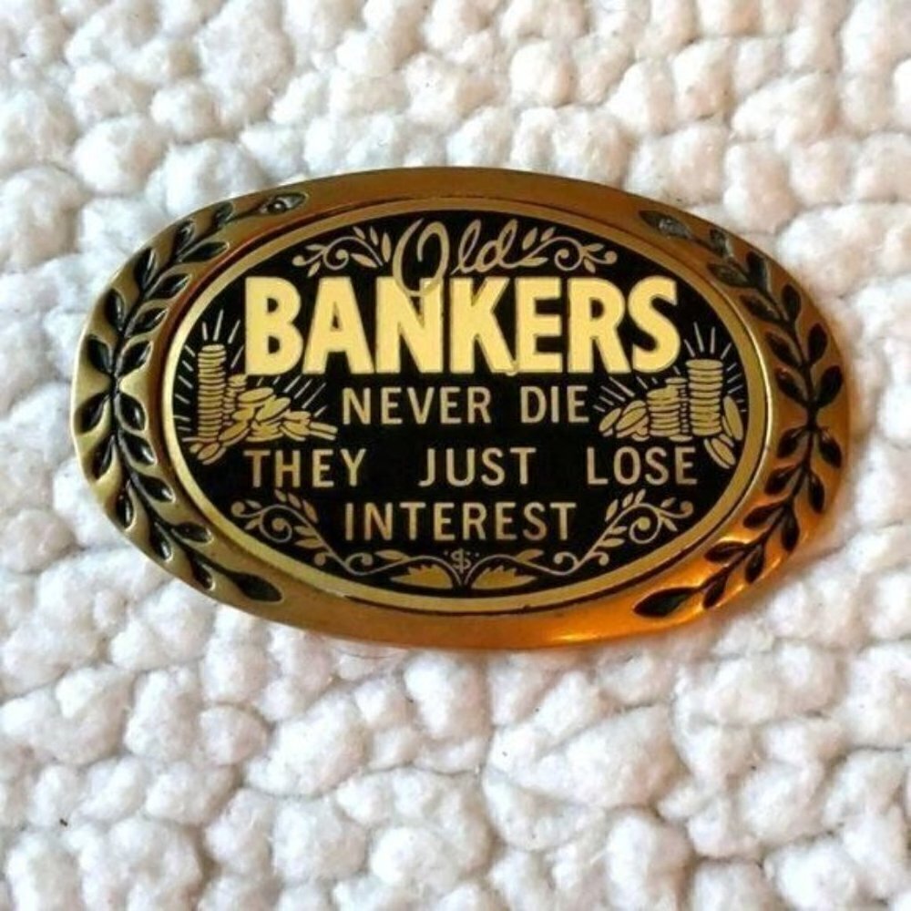 Aminco Heritage Vintage "Old Bankers Never Die They..." 1980 Solid‎ Brass Buckle